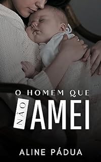 Livro O HOMEM QUE NÃO AMEI