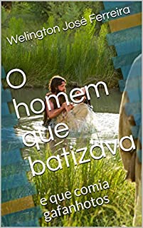Livro O homem que batizava: e que comia gafanhotos