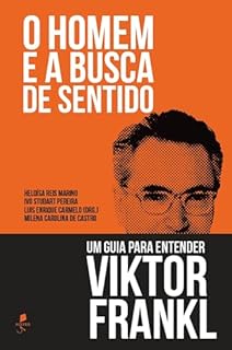 Livro O homem e a busca de sentido: Um guia para entender Viktor Frankl