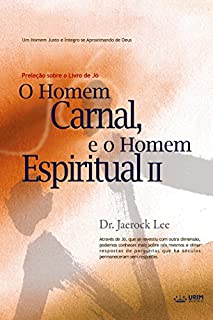 O Homem Carnal e o Homem Espiritual Ⅱ : Man of Flesh, Man of Spirit Ⅱ(Portuguese Edition)