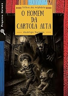 Livro O Homem da Cartola Alta: Trilha do Mistério