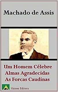 Livro Um Homem Célebre, Almas Agradecidas e As Forcas Caudinas (Ilustrado) (Literatura Língua Portuguesa)