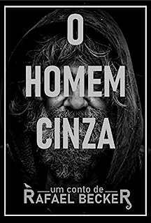 Livro O homem cinza: um conto de Rafael Becker