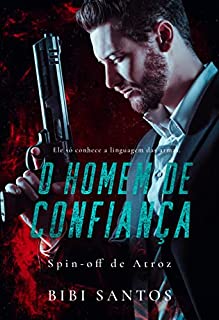 Livro O HOMEM DE CONFIANÇA : SPINF- OFF DE ATROZ. (MAFIOSOS Livro 3)