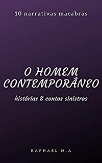 Livro O Homem Contemporâneo: histórias & contos sinistros