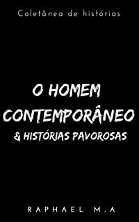 Livro O Homem Contemporâneo & histórias pavorosas
