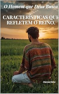 Livro O Homem que Deus Busca: Características que refletem o Reino.