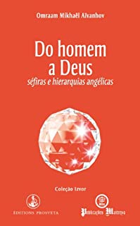 Livro Do homem a Deus, sefiras e hierarquias angélicas (Izvor Collection Livro 236)