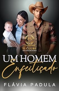 Livro Um Homem Enfeitiçado (O Clube dos Pais Solteiros Livro 2)