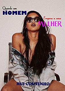 Livro QUANDO UM HOMEM ENGANA A UMA MULHER