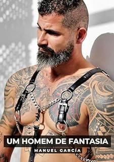 Livro Um Homem de Fantasia: Histórias Eróticas de Sexo Gay Explícito para Adultos Homossexuais, em Português (Coleção de Histórias Eróticas Gays em Português ... para Menores de Idade. MM. Livro 79)
