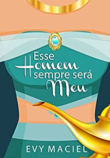Livro Esse Homem Sempre Será Meu: Fragmentos Das Mil e Uma Noites... (Homens Que Amamos - volume 2.5)