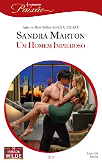 Livro Um Homem Impiedoso: Harlequin Paixão - ed.334 (Os irmãos Wilde)