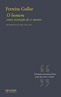Livro O homem como invenção de si mesmo: Monólogo em um ato