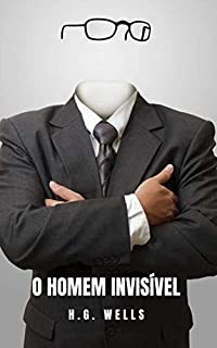 Livro O Homem Invisível: Um cientista que descobre uma maneira de se tornar invisível