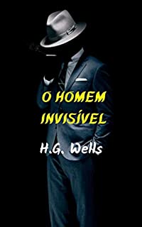 Livro O homem invisível: História impressionante e fantástica, a grande engenhosidade de um jovem brilhante, consegue ser invisível. ciência científica y experimentos predominam.