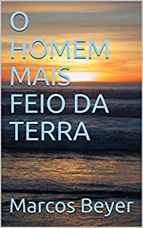 Livro O HOMEM MAIS FEIO DA TERRA