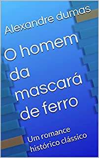 Livro O homem da mascará de ferro: Um romance histórico clássico