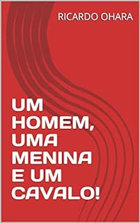 Livro UM HOMEM, UMA MENINA E UM CAVALO!