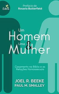 Livro Um Homem e Uma Mulher: Casamento na Bíblia e as Relações Homossexuais