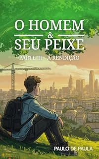 Livro O homem e seu peixe: A Rendição (parte 3)