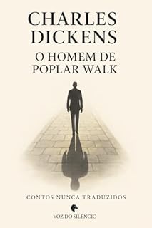 Livro O Homem de Poplar Walk (Traduções Inéditas - Charles Dickens)