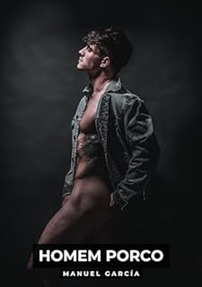 Livro Homem Porco: Histórias de Sexo Erótico Gay Explícito para Adultos em Português (Coleção de Histórias Eróticas Gays em Português para Adultos. Sexo Explícito ... para Menores de Idade. MM. Livro 131)