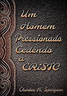 Livro Um Homem Pressionado Cedendo A Cristo