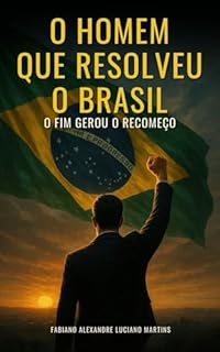 O homem que resolveu o Brasil: O fim gerou o recomeço