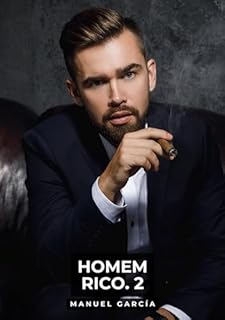 Livro Homem Rico. 2: Histórias de Sexo Erótico Gay Explícito para Adultos em Português (Coleção de Histórias Eróticas Gays em Português para Adultos. Sexo Explícito ... para Menores de Idade. MM. Livro 137)