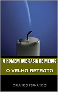 Livro O HOMEM QUE SABIA DE MENOS: O VELHO RETRATO