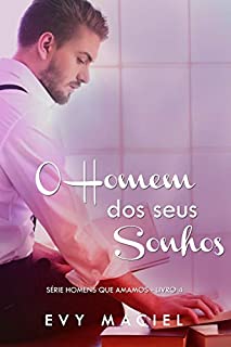 Livro O Homem Dos Seus Sonhos: Sr. Engravatado (Homens Que Amamos Livro 4)