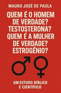 Livro Quem e o homem de verdade? Testosterona? : Quem e a mulher de verdade? Estrogênio?