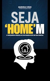 Livro Seja Homem: A verdadeira Riqueza de um homem está em sua Familia