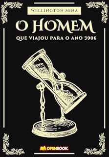 Livro O HOMEM QUE VIAJOU PARA O ANO DE 3906