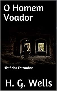 Livro O Homem Voador: Histórias Estranhas