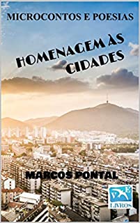 Livro HOMENAGEM ÀS CIDADES: MICROCONTOS E POESIAS