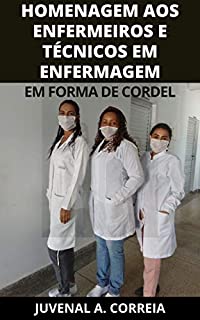 Livro Homenagem aos Enfermeiros e Técnicos em Emfermagem: Em forma de Cordel
