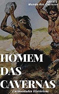 Livro Homens das Cavernas: Curiosidades Históricas