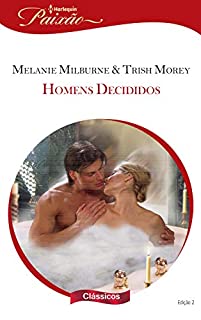 Livro Homens decididos (Harlequin Paixão Clássicos Livro 2)