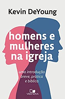 Livro Homens e mulheres na igreja: Uma introdução breve, prática e bíblica