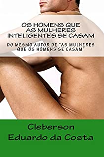 Livro OS HOMENS QUE AS MULHERES INTELIGENTES SE CASAM