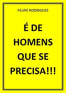 Livro É DE HOMENS QUE SE PRECISA!!!
