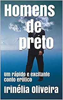 Livro Homens de preto: Um rápido e excitante conto erótico