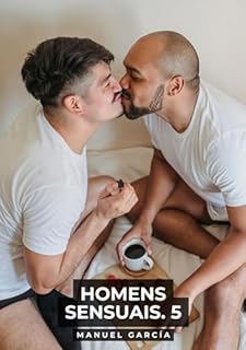 Livro Homens Sensuais. 5: Histórias de sexo erótico gay explícito para adultos em português