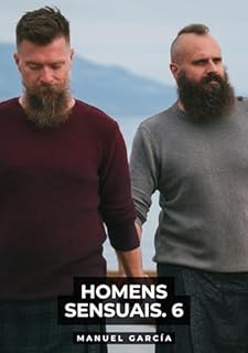 Livro Homens Sensuais. 6: Histórias de sexo erótico gay explícito para adultos em português