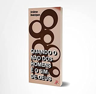 Livro QUANDO O NÃO DOS HOMENS É O SIM DE DEUS