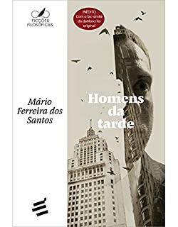 Homens da Tarde (Ficções Filosóficas) - eBook, Resumo, Ler Online e PDF