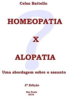 Homeopatia X Alopatia: Uma Abordagem Sobre o Assunto