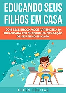 Livro Homeschooling: 10 dicas para ter sucesso na educação de seu filho em casa.